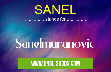 SANEL means Sanelmuranovic SANEL