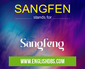 SANGFEN means Sangfeng SANGFEN