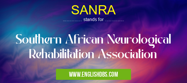 SANRA means Southern African Neurological Rehabilitation Association SANRA