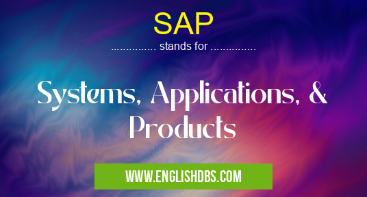 SAP means Systems, Applications, & Products SAP