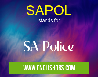 SAPOL means SA Police SAPOL