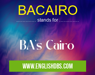 BACAIRO means BA's Cairo BACAIRO