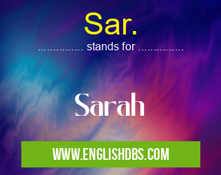 Sar. means Sarah Sar.