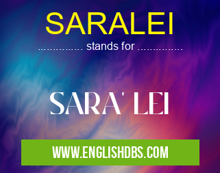 SARALEI means SARA' LEI SARALEI