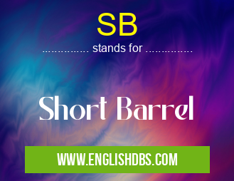 SB means Short Barrel SB