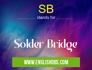 SB means Solder Bridge SB