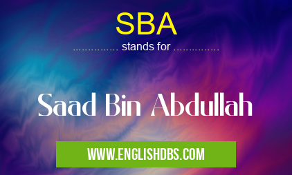 SBA means Saad Bin Abdullah SBA