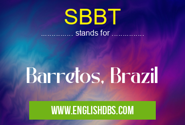 SBBT means Barretos, Brazil SBBT