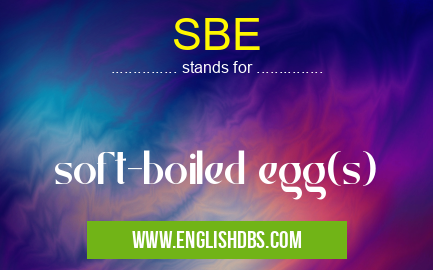 SBE means soft-boiled egg(s) SBE