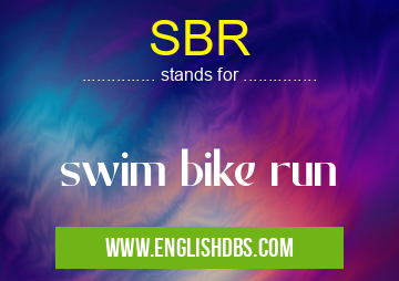 SBR means swim bike run SBR