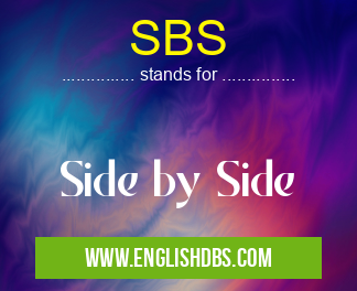 SBS means Side by Side SBS