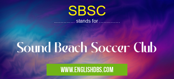 SBSC means Sound Beach Soccer Club SBSC
