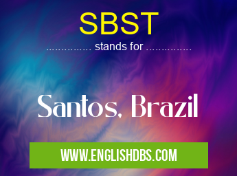SBST means Santos, Brazil SBST