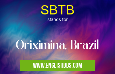 SBTB means Oriximina, Brazil SBTB