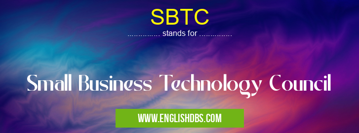 SBTC means Small Business Technology Council SBTC