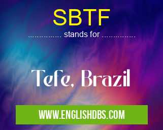 SBTF means Tefe, Brazil SBTF
