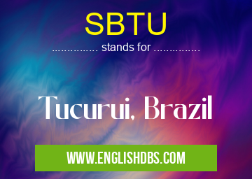 SBTU means Tucurui, Brazil SBTU