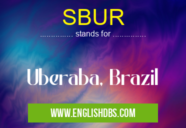 SBUR means Uberaba, Brazil SBUR