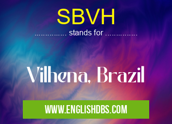 SBVH means Vilhena, Brazil SBVH