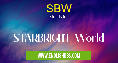 SBW means STARBRIGHT World SBW