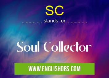SC means Soul Collector SC