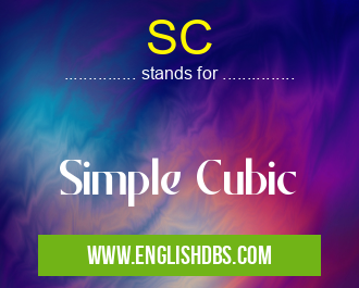 SC means Simple Cubic SC