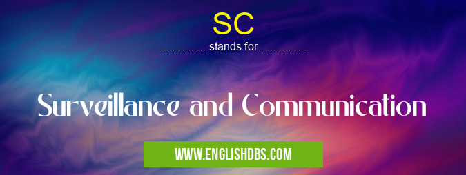 SC means Surveillance and Communication SC
