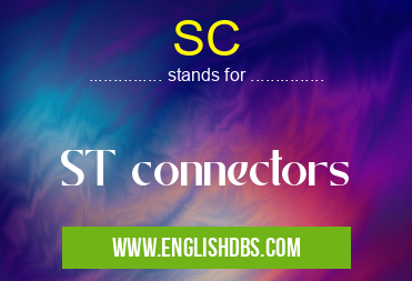 SC means ST connectors SC