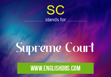 SC means Supreme Court SC