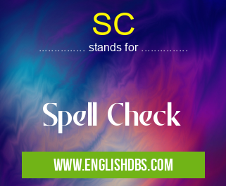 SC means Spell Check SC