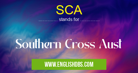 SCA means Southern Cross Aust SCA