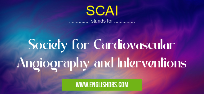 SCAI means Society for Cardiovascular Angiography and Interventions SCAI