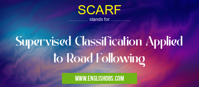 SCARF means Supervised Classification Applied to Road Following SCARF