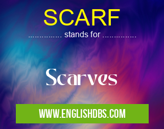 SCARF means Scarves SCARF