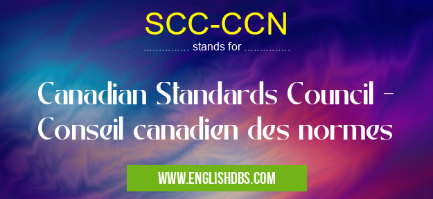 SCC-CCN means Canadian Standards Council - Conseil canadien des normes SCC-CCN