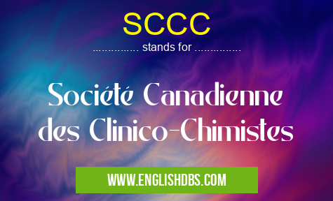 SCCC means Société Canadienne des Clinico-Chimistes SCCC