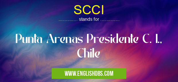 SCCI means Punta Arenas Presidente C. I., Chile SCCI