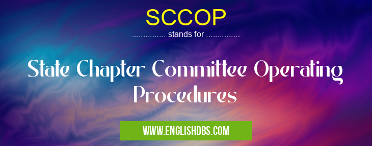 SCCOP means State Chapter Committee Operating Procedures SCCOP