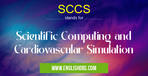 SCCS means Scientific Computing and Cardiovascular Simulation SCCS