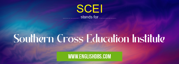 SCEI means Southern Cross Education Institute SCEI