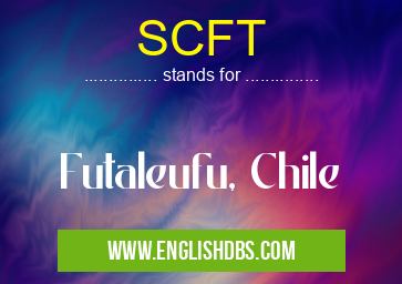 SCFT means Futaleufu, Chile SCFT