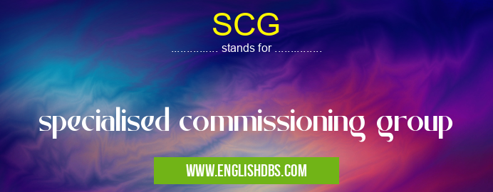 SCG means specialised commissioning group SCG