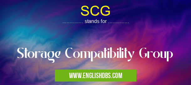 SCG means Storage Compatibility Group SCG