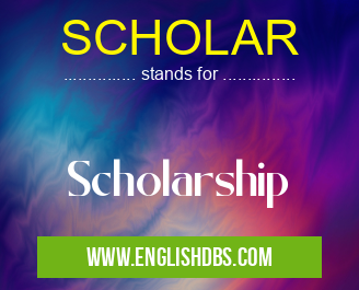 SCHOLAR means Scholarship SCHOLAR