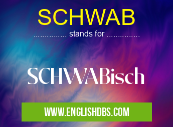 SCHWAB means SCHWABisch SCHWAB