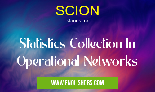 SCION means Statistics Collection In Operational Networks SCION