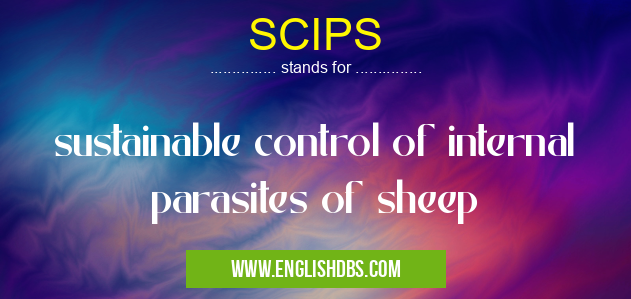 SCIPS means sustainable control of internal parasites of sheep SCIPS