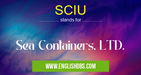 SCIU means Sea Containers, LTD. SCIU