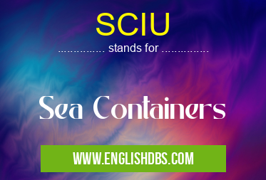SCIU means Sea Containers SCIU