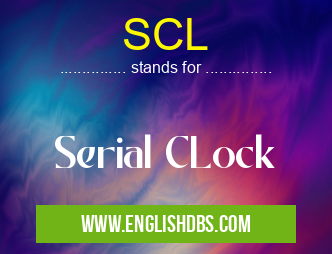SCL means Serial CLock SCL